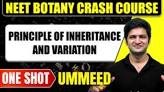 PRINCIPLE OF INHERITANCE AND VARIATION in 1 Shot  All Concepts Tricks amp PYQs  NEET Crash Course [upl. by Nommad]