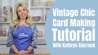 Vintage Chic Paper Craft Collection Tutorial By Kathryn Sturrock [upl. by Sinegra]