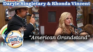 RHONDA VINCENT amp DARYLE SINGLETARY team up to sing AMERICAN GRANDSTAND on LARRYS COUNTRY DINER [upl. by Artenra940]