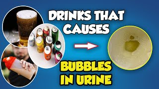 DRINKS that Causes BUBBLES IN URINE FOAMY URINE [upl. by Skillern]