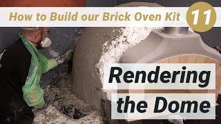 How to Build our Brick Oven Kit  11 Rendering the Dome [upl. by Tobey]