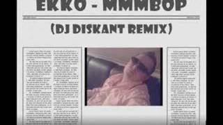 Ekko  Mmmbop Dj Diskant Remix [upl. by Rheba634]