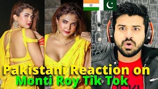 Pakistani React on Indian Monti Roy TIKTOK VIDEOS Reaction Vlogger [upl. by Nnewg]