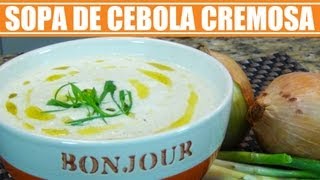 Receita de Sopa de Cebola Cremosa  Web à Milanesa [upl. by Nnilsia375]