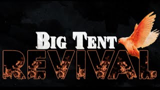 Big Tent Revival 2023  Service 1 [upl. by Inavoj312]