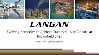 Evolving Remedies to Achieve Successful Site Closure at Brownfield Sites [upl. by Kciredorb]