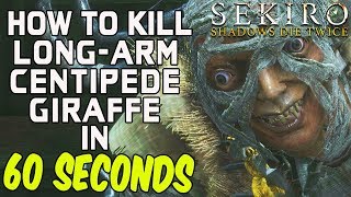 SEKIRO BOSS GUIDES  How To Kill The Longarm Centipede Giraffe In 60 Seconds [upl. by Suirred]