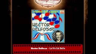 Hector Delfosse – La Vie Est Belle [upl. by Names824]