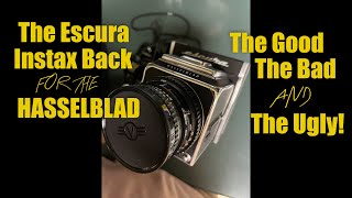 Hasselblad Instax Instant quotPolaroidquot Back Hasselback by Escura the good the bad and the ugly [upl. by Sumaes]