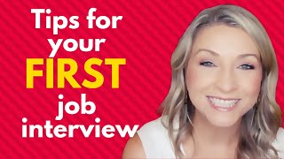 6 AWESOME Tips for Your Very FIRST Job Interview [upl. by Aldredge]