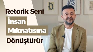 Retoriği Öğren Retorik Seni İnsan Mıknatısına Dönüştürür [upl. by Ettevad]