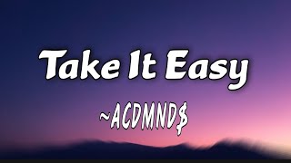 ACDMND Take it easy Lyrics Chill ka lang dito sa antipolo city ah [upl. by Hutner]