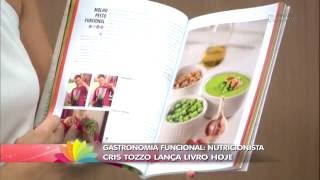 Gastronomia funcional Nutricionista Cris Tozzo lança livro [upl. by Ialda]