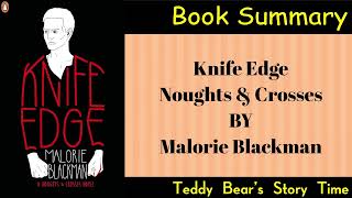 Knife Edge by Malorie Blackman  Book Summary  Noughts amp Crosses [upl. by Wasson481]