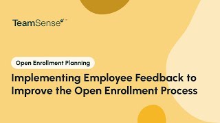 Implementing Employee Feedback to Improve the Open Enrollment Process [upl. by Daren]