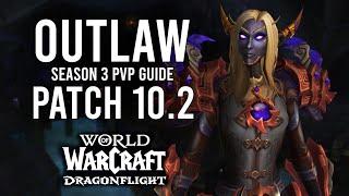 OUTLAW MAKES A RETURN Rogue PvP Guide For 102 Of Dragonflight [upl. by Elatsyrc11]