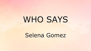 Who Says Lyrics  Selena Gomez [upl. by Annadal856]