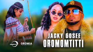 Jacky Gosee OROMOTITTI Oromo Music HD 2023 [upl. by Camilo]