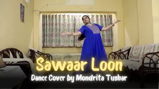 Sawaar Loon Dance Cover by Mondrita Tushar  Lootera  Monali Thakur  Amit Trivedi [upl. by Naillig]