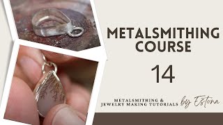 Metalsmithing Course  Lesson 14 preview  Estona Tutorials [upl. by Lotsyrk]