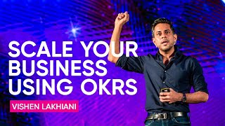 How to Scale Your Business Using OKRs  Vishen Lakhiani [upl. by Clevey]