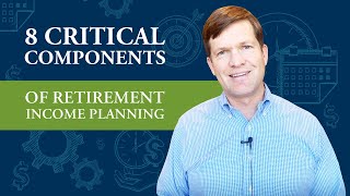 8 Critical Components of Retirement Income Planning [upl. by Anak]