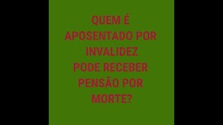 Aposentado por invalidez pode receber pensão [upl. by Darelle]