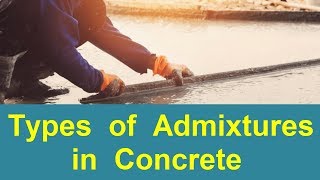 Types of Admixtures in Concrete [upl. by Yllil]