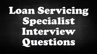 Loan Servicing Specialist Interview Questions [upl. by Emiaj]