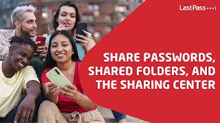 LastPass  Share Passwords Shared Folders and the Sharing Center [upl. by Paulina]