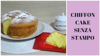 CHIFFON CAKE SENZA STAMPO  VIENE BENISSIMO [upl. by Annoyt272]