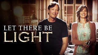 Let There Be Light 2017  Full Drama Movie  Kevin Sorbo  Sam Sorbo [upl. by Chavaree]