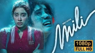 Mili 2022 Full Movie In 4k Hd  Janhvi Kapoor Sunny KaushalManoj Pahwa [upl. by Akienahs]