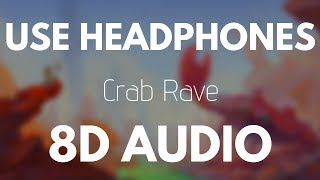 Noisestorm  Crab Rave 8D AUDIO [upl. by Esinned]