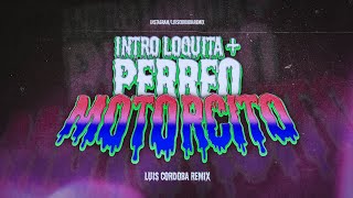 INTRO LOQUITA  PERREO MOTORCITO 🥵 TIK TOK LUIS CORDOBA REMIX [upl. by Pucida505]