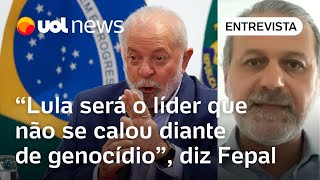 Lula acertou ao falar de Israel e será o líder que não se calou diante de genocídio diz Fepal [upl. by Fulvia]