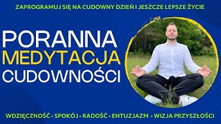 Poranna Medytacja Wdzięczności Miłości Spokój Radość  Idealny Poranny Rytuał  Kamil Lizurej [upl. by Yleoj262]