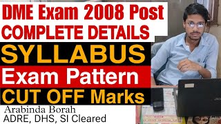 DME EXAM 2008 POSTS SYLLABUS EXAM PATTERN CUT OF PYQ ARABINDA BORAH PRESTUDY [upl. by Yeloc]