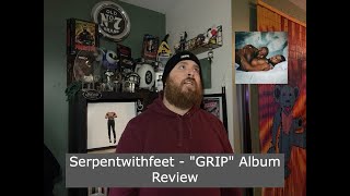 Serpentwithfeet  quotGRIPquot Album Review [upl. by Yrotciv322]