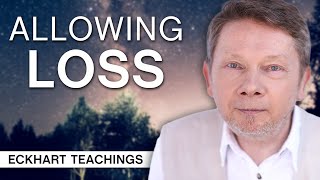 Beyond the Form Allowing Loss  Eckhart Tolle Teachings [upl. by Acebber]