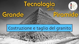 Tecnologia della Grande Piramide costruzione e taglio del granito [upl. by Ardua]