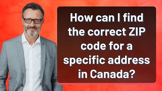 How can I find the correct ZIP code for a specific address in Canada [upl. by Yellek]