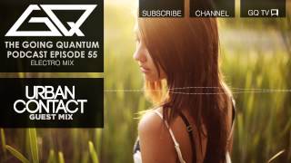 GQ Podcast  Electro Mix amp Urban Contact Guest Mix Ep55 [upl. by Damek18]