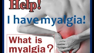 Help I Have Myalgia [upl. by Eaton]