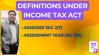 Definitions under Income Tax Assessee Section 27 Assessment year Section 28 [upl. by Meelak762]