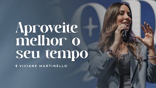 Aproveite melhor o seu tempo  Pra Viviane Martinello [upl. by Nerag]