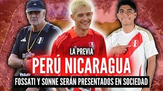 PERÚ vs NICARAGUA “La previa” 🏆 TODOS QUIEREN VER A SONNE 💥 FOSSATI PRESENTA SU 352 [upl. by Lesnah881]