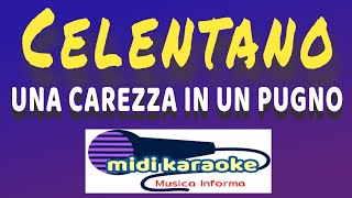 Adriano Celentano  UNA CAREZZA IN UN PUGNO  karaoke [upl. by Aicirtel]