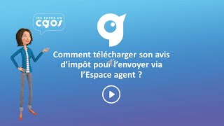 Les tutoriels du CGOS  Comment télécharger son avis dimpôt pour lenvoyer via lEspace agent [upl. by Muirhead]