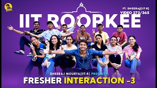 Freshers Interaction 3 IIT Roorkee  Freshers Meetup 10 Aug  VLOG 273365 [upl. by Wickman]